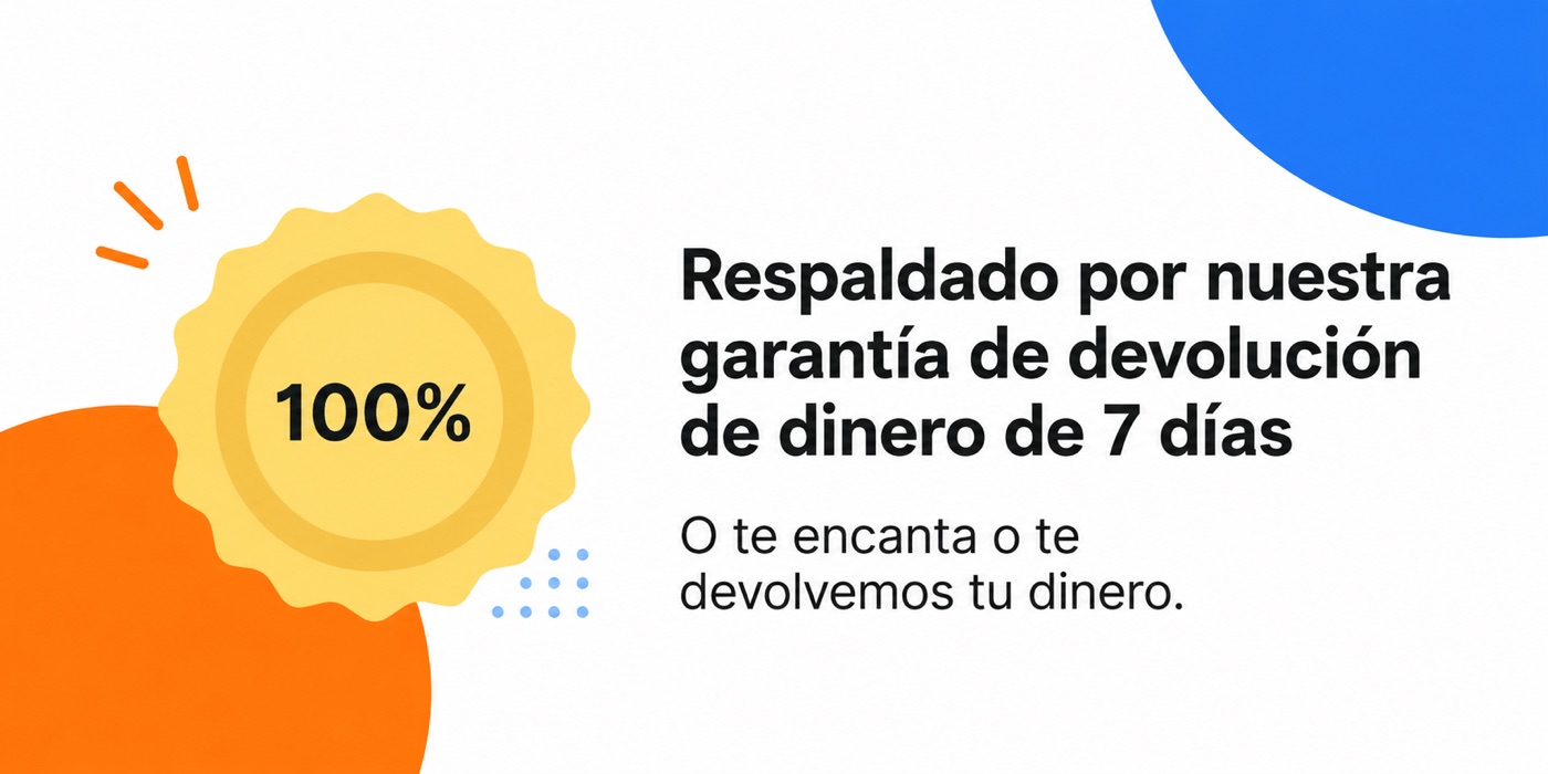 Respaldado por nuestra garantía de devolución de dinero de 7 días